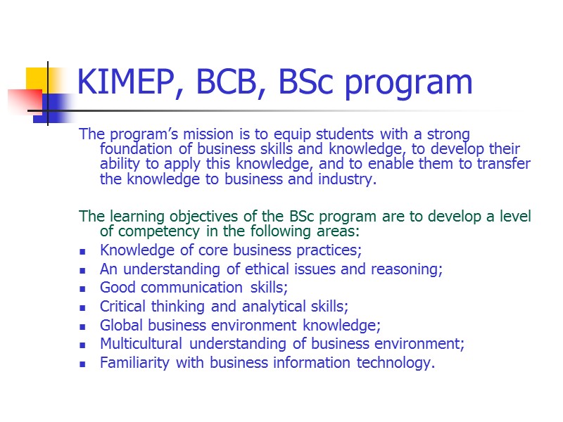 KIMEP, BCB, BSc program The program’s mission is to equip students with a strong